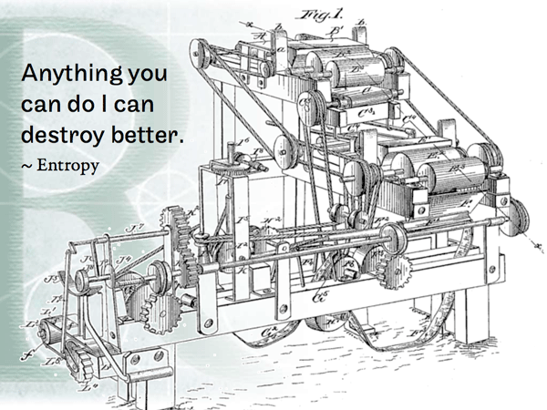 Anything you can do I can destroy better. ~ Entropy