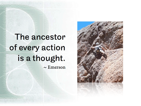 The ancestor of every action is a thought. ~ Emerson