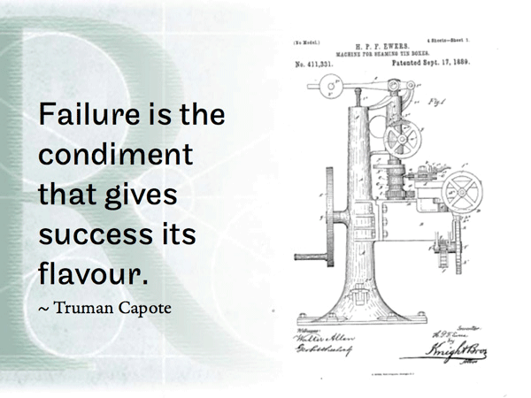Failure is the condiment that gives success its flavour. ~ Truman Capote